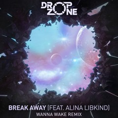 Dropzone - Break Away (Wanna Wake Remix)
