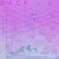 B A C K I N T I M E (SONIC R + MACINTOSH PLUS) - [ ｖａｐｏｒｗａｖｅ ｍｉｘ ]