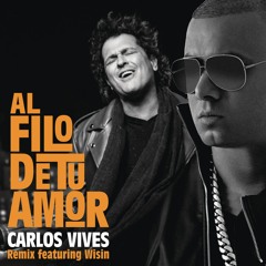 Carlos Vives – Al Filo de Tu Amor (Remix) [feat. Wisin]