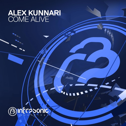 Alex Kunnari - Come Alive [Infrasonic] OUT NOW!