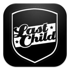 Last Child - tiada lagi