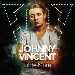 JOHNNY VINCENT - LITTLE MORE (Thomas Godel Extended Mix) Preview