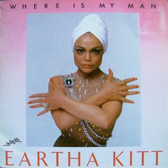 Where Is My Man - Eartha Kitt