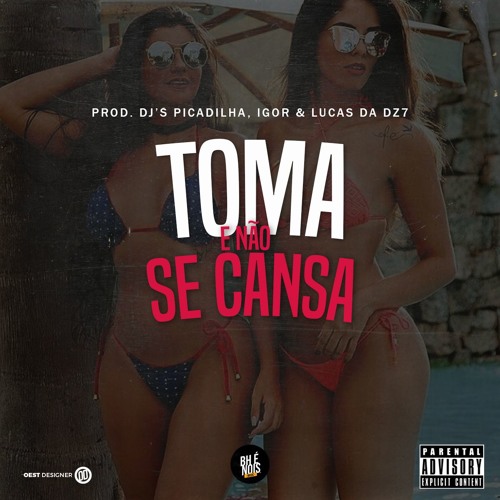 MC'S 7 BELO, BOMBOM E LUKINHA JR - TOMA E NÃO SE CANSA (DJ'S PICADILHA, IGOR, LUCAS DA DZ7)