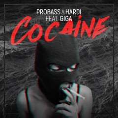 PROBASS ∆ HARDI feat. GIGA–Cocaine