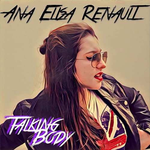 Stream Talking Body (Tove Lo Cover) by Ana Renault | Listen online for ...