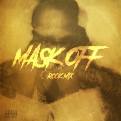 Mask Off - Rook Mix