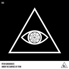 Peter Groskreutz - Under The Surface Of Titan (Original Mix)
