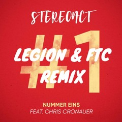 Stereoact feat. Chris Cronauer - Nummer Eins (Legion & Ftc Remix)