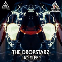 The Dropstarz - No Sleep [Out now]