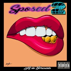 Sposed 2 (Produced by Paupa)