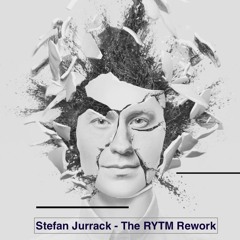 Stefan Jurrack - The RYTM (Rework)