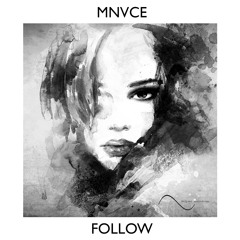 MNVCE - Follow [OUT NOW!!!]