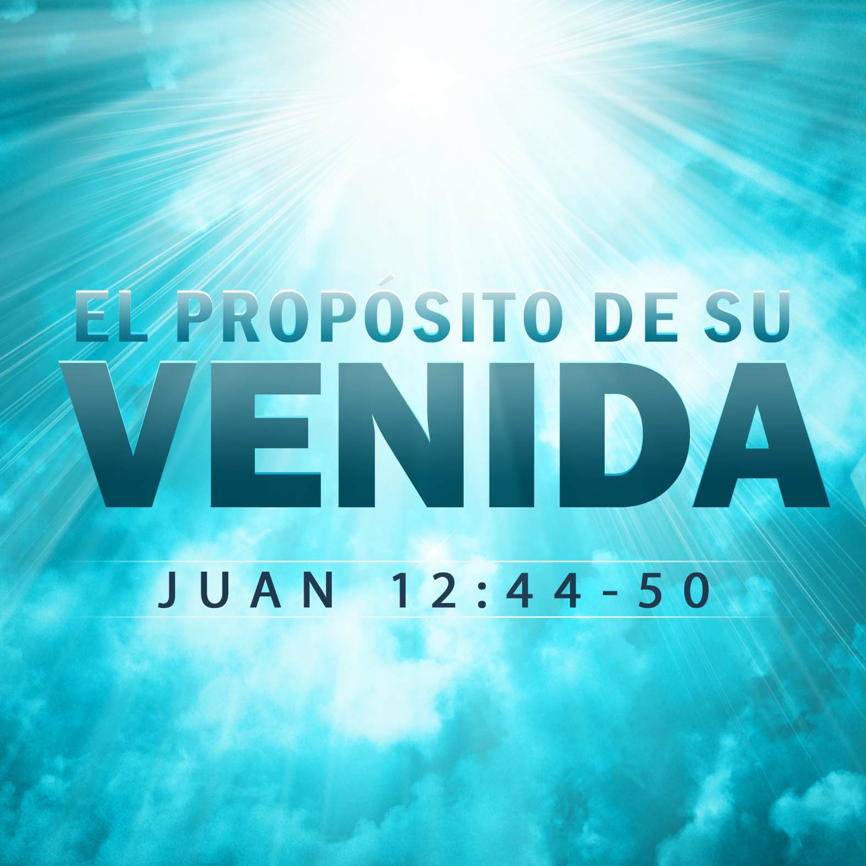El Propósito de Su Venida episode artwork