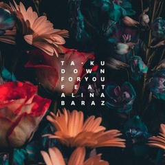 Ta - Ku Feat. Alina Baraz - Down For You (Frankly Remix)
