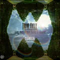 Drive Away- Yung Crissuh ft Bankz & illVani (Sway khoda-engineer)