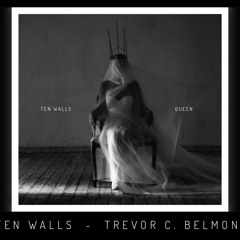 TEN WALLS - TREVOR C. BELMONT