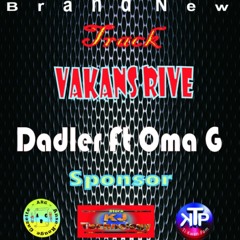 VAKANS RIVE - Dadler feat Oma G
