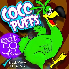 Coco Puffs - Black Caviar ft. U.N.I (Exit 59 Remix)