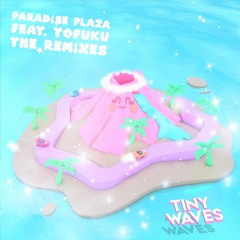 Paradise Plaza feat. TOFUKU (Tenkitsune Remix)