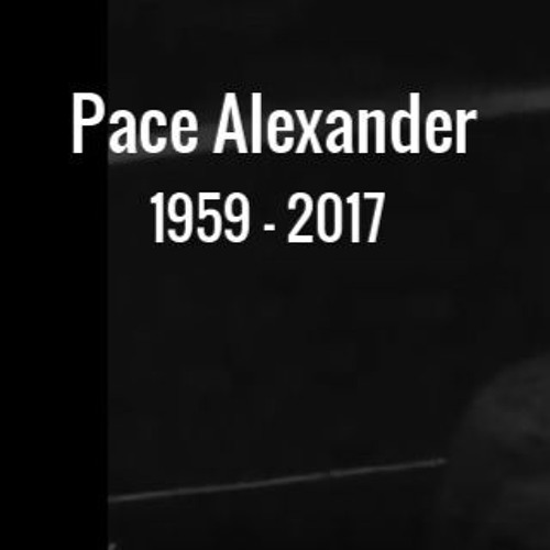 R.I.P Pace Alexander, Visionary, Revolutionary, Aligned with Love