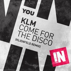[FREE DL] KLM - Come For The Disco (Klienfeld Remix)
