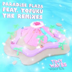 Paradise Plaza ft. TOFUKU (NRMN Remix)