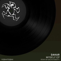 Dakar - Myself (Sacha Robotti's Astral Remix)