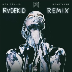 Max Styler-Heartache (RVDEKID Remix)