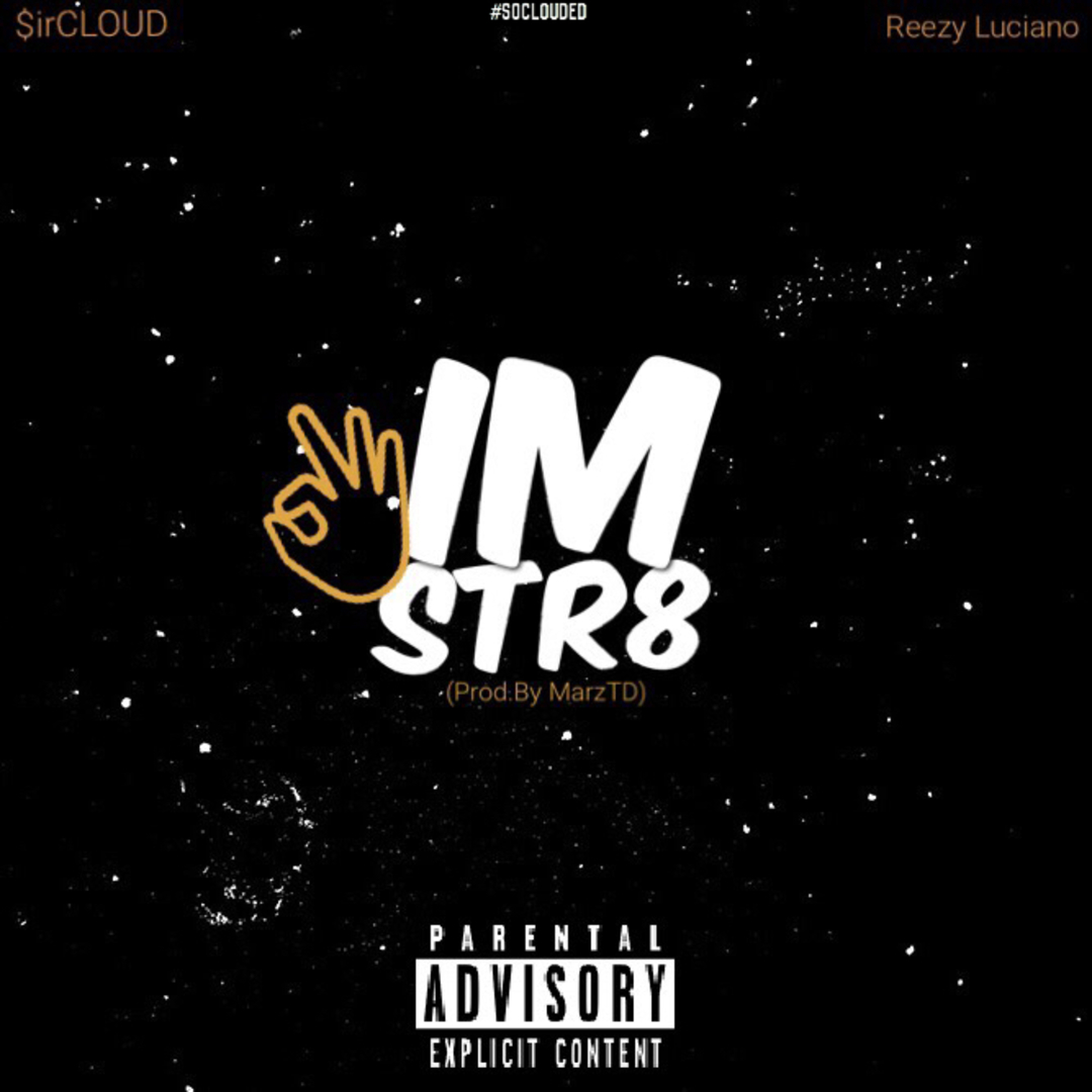 $ir Cloud ft. Reezy Luciano - Im Str8 (prod. MarzTD) [Thizzler.com Exclusive]