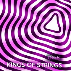 Okabi - Kings Of Strings (Original Mix)