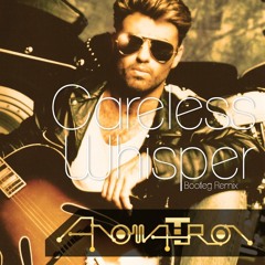 George Michael - Careless Whisper (Anomatron  Bootleg)