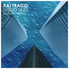 Kai Tracid - Liquid Skies (Ale Luto remix)