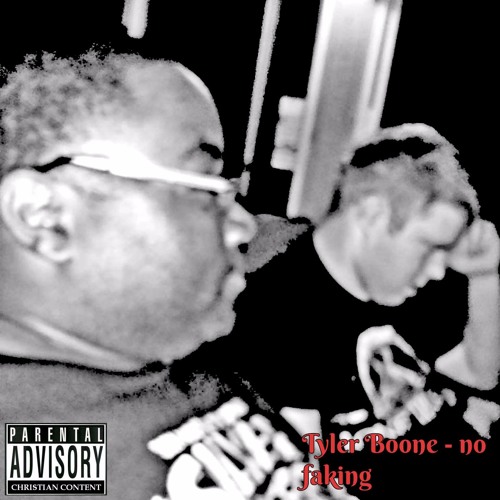 Tyler Boone -No Faking