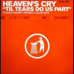 Heavens Cry - Till Tears Do Us Part (Sparkos Bootleg)