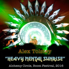 Alex Tolstey "Heavy Mental Sunrise" Alchemy Circle, Boom festival 2016