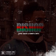 Bishop - Bobbito Smith & Syphe Dublin prod. Syphe Dublin