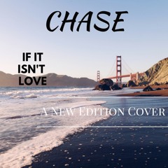 Chase - If It Isnt Love (New Edition Cover)
