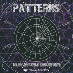Patterns - New World Disorder EP / Out Now