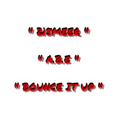 " BOUNCE IT UP " ( 215MEER & @ABE201  )