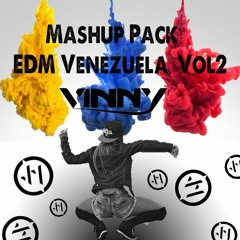 VINNY PACK MASHUP VENEZUELA PARTY EDM 2017 Vol.2 (*BUY FOR FREE DOWNLOAD*)