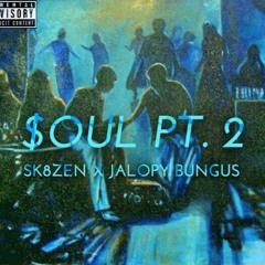Jalopy Bungus - $ouL Pt. 2 (prod. sk8zen)