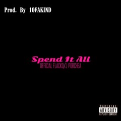 Spend It All ft. J Porchea (Prod. by 1OFAKIND)