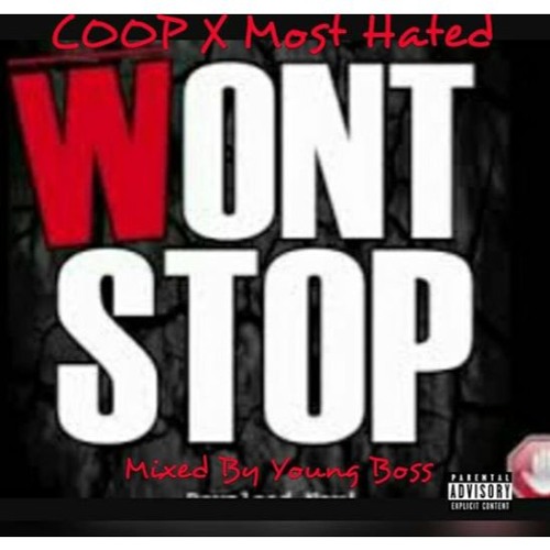 Coop Ft. Most Hated - "Wont Stop" [Mixed By YoungBoss] (SIP COOP)
