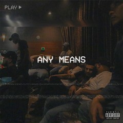Any Means