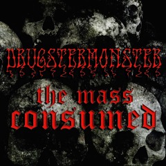 THE MASS CONSUMED