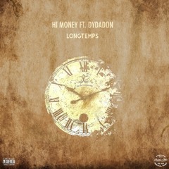 Hi Money - Longtemps (feat. Dydadon)
