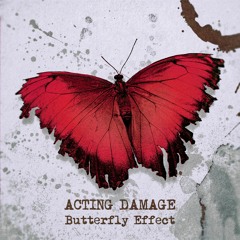 Acting Damage - Butterfly Effect