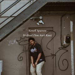 It's Keef (You Ain't Kno)