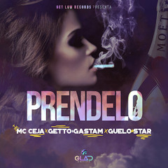 MC Ceja, Guelo Star, Getto & Gastam - Prendelo